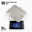 DAN SUN Titanium Wetnotes